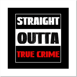 Straight Outta True Crime, True Crime Obsessed Posters and Art